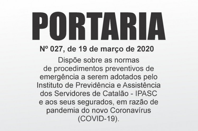 PORTARIA Nº 027, DE 19 DE MARÇO DE 2.020. (IPASC)