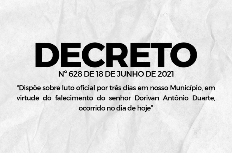 DECRETO Nº 628 DE 18 DE JUNHO DE 2021.