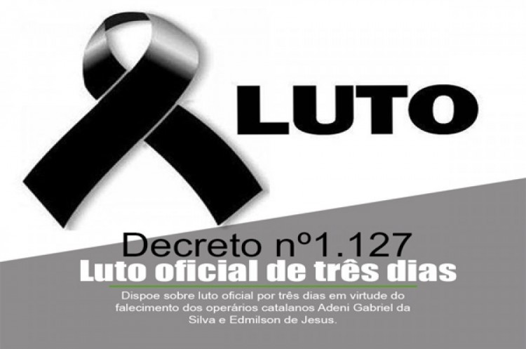 Decretado Luto oficial por três dias em virtude do falecimento de operários nas obras do Corrego Pirapitinga.
