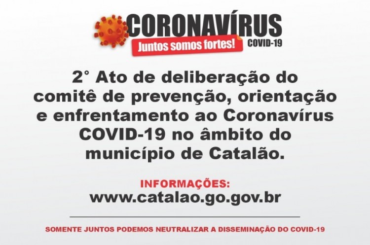 2º ATO DE DELIBERAÇÃO DO COMITÊ DE PREVENÇÃO, ORIENTAÇÃO E ENFRENTAMENTO AO CORONAVÍRUS – COVID-19 NO MUNICÍPIO DE CATALÃO