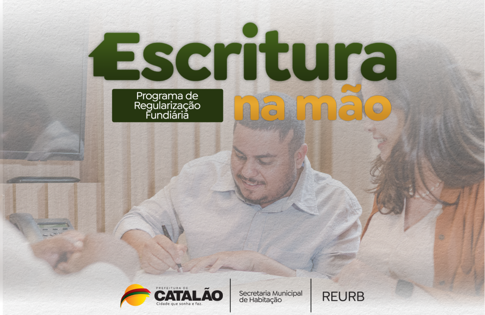 Prefeitura de Catalão lança “Escritura na Mão”, programa que visa escriturar terrenos não regularizados