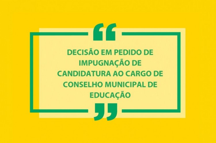Decisão em pedido de impugnação de candidatura ao cargo de conselho municipal de saúde.