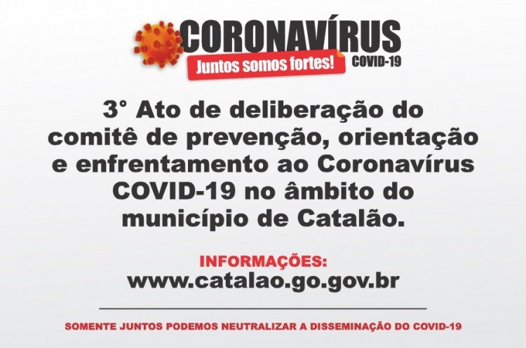 3º ATO DE DELIBERAÇÃO DO COMITÊ DE PREVENÇÃO, ORIENTAÇÃO E ENFRENTAMENTO AO CORONAVÍRUS – COVID-19 NO MUNICÍPIO DE CATALÃO