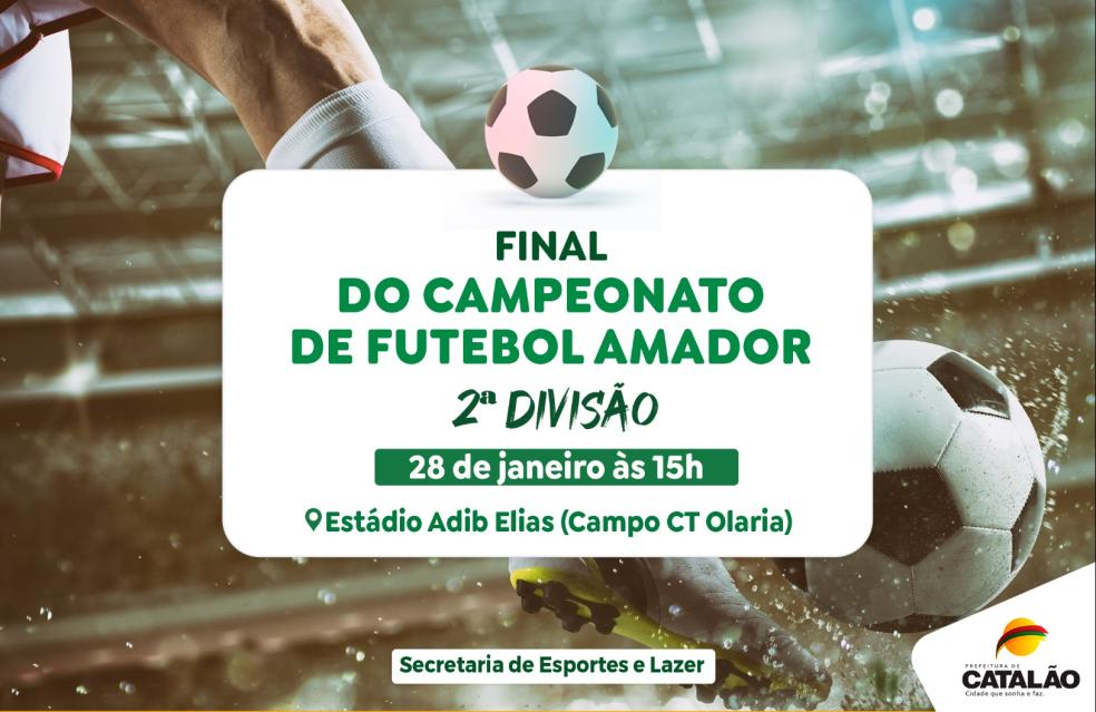 Final do Campeonato de Futebol Amador da Segunda Divisão acontece neste sábado em Catalão