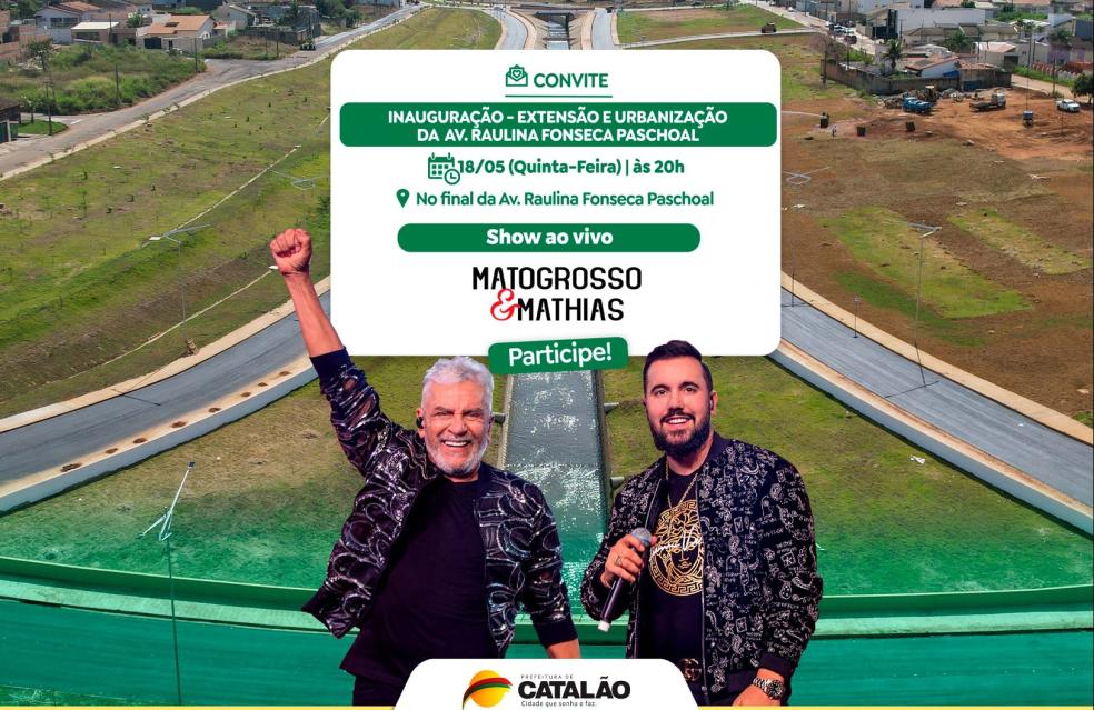 Em Catalão, obra de extensão e urbanização da Av. Raulina Fonseca Paschoal será inaugurada com grande show da dupla Matogrosso e Mathias, nesta quinta-feira (18)